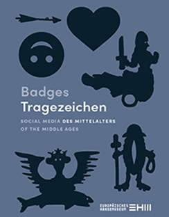 Badges – Tragezeichen – Social Media des Mittelalters